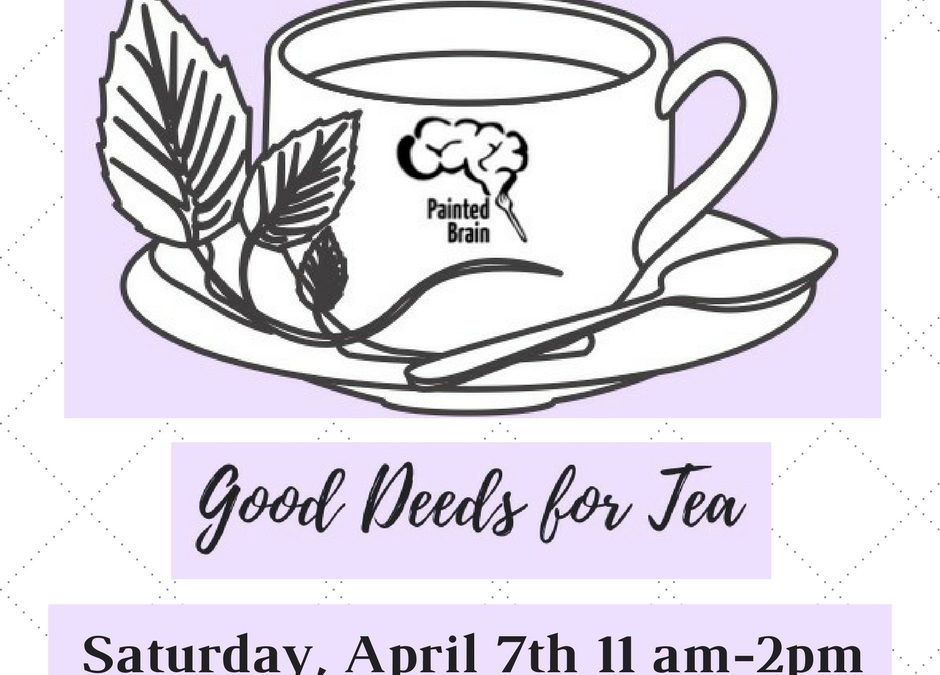 Good Deeds for Tea on Saturday, April 7th