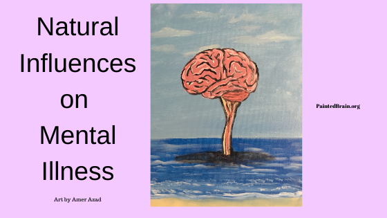 Natural Influences on Mental Illness