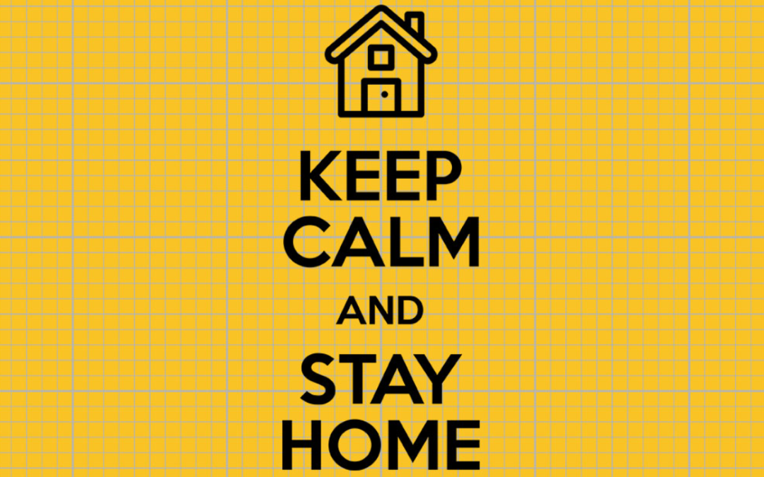 Keep calm and stay at home