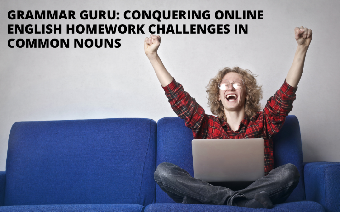 A person raises both hands triumphantly - the text says - Grammar guru: conquering online English homework challenges in common nouns.
