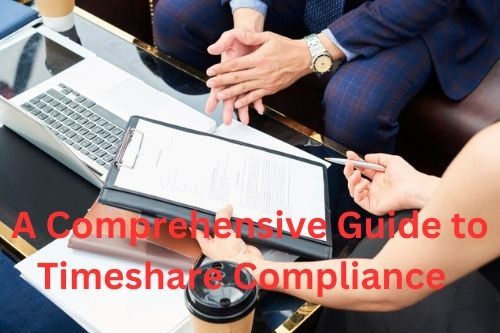 A Comprehensive Guide to Timeshare Compliance